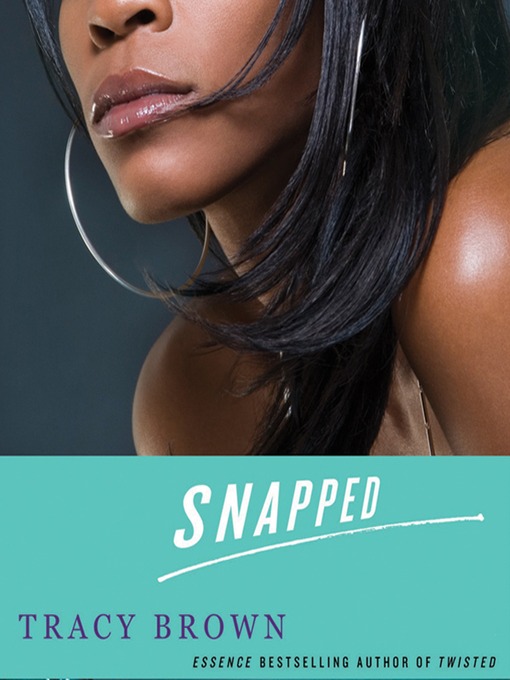 Title details for Snapped by Tracy Brown - Wait list